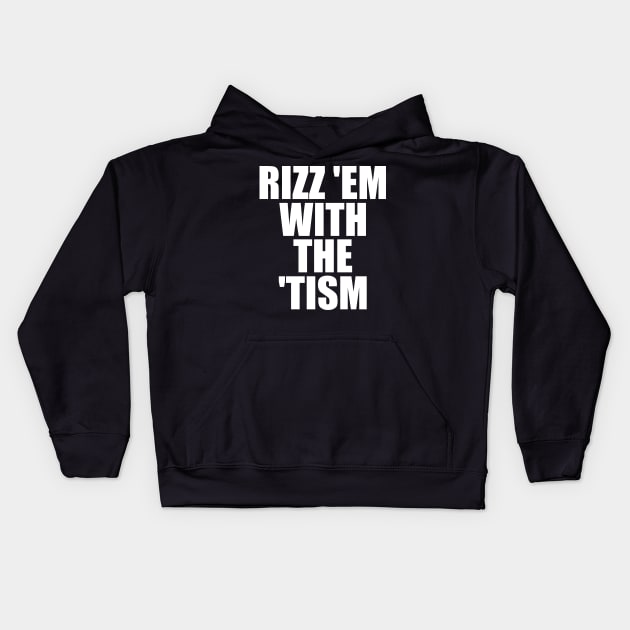 Rizz 'Em With The 'Tism Black Unisex Kids Hoodie by Y2KSZN